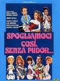 Affiche de Spogliamoci così senza pudor, film à voir en streaming sur Pygargue