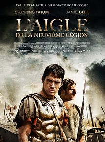 Affiche de L'Aigle de la Neuvième Légion, film à voir en streaming sur Pygargue