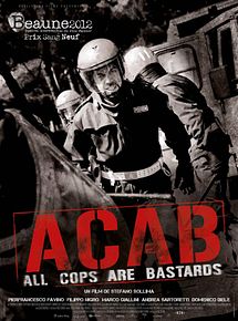 Affiche de A.C.A.B.: All Cops Are Bastards, film à voir en streaming sur Pygargue