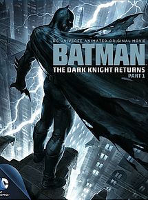 Affiche de Batman : The Dark Knight Returns, Part 1, film à voir en streaming sur Pygargue