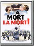 Affiche de A mort la mort !, film à voir en streaming sur Pygargue