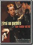 Affiche de J'irai au paradis car l'enfer est ici, film à voir en streaming sur Pygargue