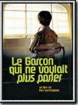 Affiche de Le garcon qui ne voulait plus parler, film à voir en streaming sur Pygargue