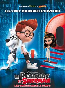 Affiche de M. Peabody et Sherman : Les Voyages dans le temps, film à voir en streaming sur Pygargue