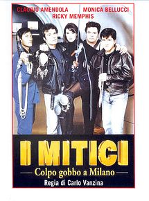 Affiche de I Mitici - Colpo gobbo a Milano, film à voir en streaming sur Pygargue