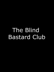 Affiche de The Blind Bastard Club, film à voir en streaming sur Pygargue