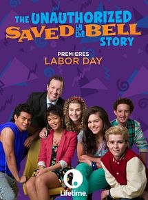 Affiche de The Unauthorized Saved by the Bell Story, film à voir en streaming sur Pygargue