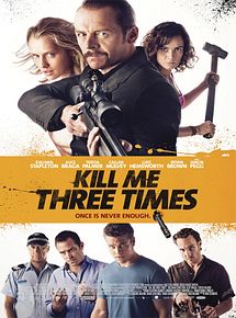 Affiche de Kill Me Three Times, film à voir en streaming sur Pygargue