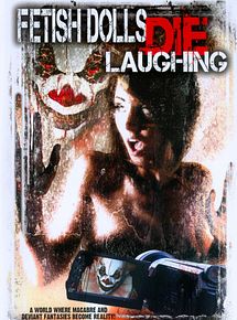 Affiche de Fetish Dolls Die Laughing, film à voir en streaming sur Pygargue