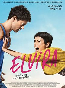 Affiche de Elvira, Te Daría Mi Vida Pero la Estoy Usando, film à voir en streaming sur Pygargue
