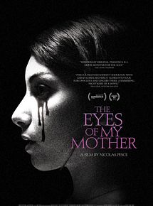 Affiche de The Eyes Of My Mother, film à voir en streaming sur Pygargue