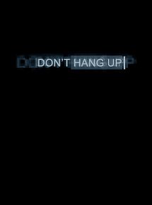Affiche de Don't Hang Up, film à voir en streaming sur Pygargue