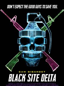 Affiche de Black Site Delta, film à voir en streaming sur Pygargue