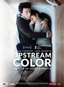 Affiche de Upstream Color, film à voir en streaming sur Pygargue