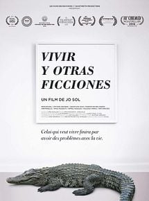 Affiche de Vivir y Otras Ficciones, film à voir en streaming sur Pygargue