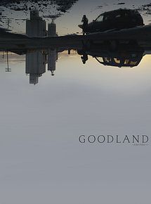 Affiche de Goodland, film à voir en streaming sur Pygargue