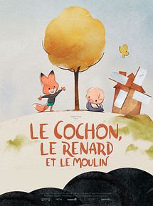 Affiche de Le Cochon, le renard et le moulin, film à voir en streaming sur Pygargue