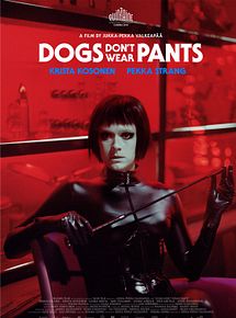 Affiche de Les Chiens ne portent pas de pantalon, film à voir en streaming sur Pygargue