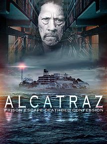 Affiche de Alcatraz Prison Escape: Deathbed Confession, film à voir en streaming sur Pygargue