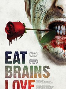 Affiche de Eat, Brains, Love, film à voir en streaming sur Pygargue