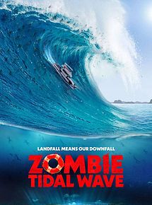 Affiche de Zombie Tidal Wave, film à voir en streaming sur Pygargue