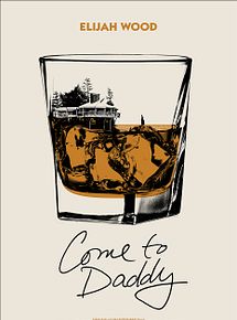 Affiche de Come to Daddy, film à voir en streaming sur Pygargue