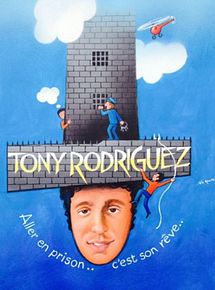 Affiche de Tony Rodriguez. Aller en prison, c'est son rêve..., film à voir en streaming sur Pygargue