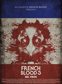 Affiche de French Blood 3 - Mr. Frog, film à voir en streaming sur Pygargue
