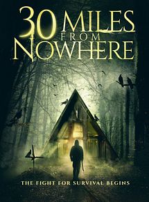 Affiche de 30 Miles From Nowhere, film à voir en streaming sur Pygargue