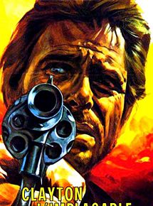 Affiche de Clayton l'implacable, film à voir en streaming sur Pygargue