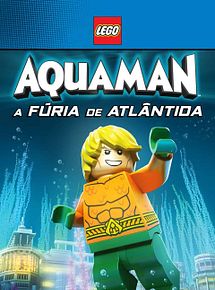 Affiche de Lego DC Comics Super Heroes : Aquaman - Rage of Atlantis, film à voir en streaming sur Pygargue