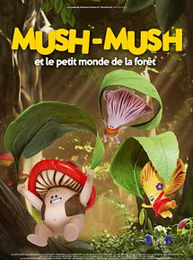 Affiche du film Mush-Mush et le petit monde de la forêt, à voir en streaming sur Play DD Streaming