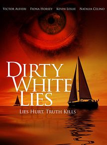 Affiche de Dirty White Lies, film à voir en streaming sur Pygargue
