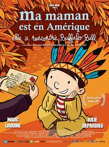 Affiche de Ma maman est en Amérique, elle a rencontré Buffalo Bill, film à voir en streaming sur Pygargue
