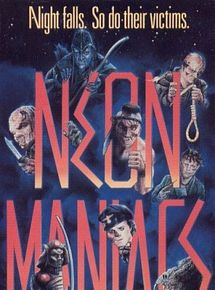 Affiche de Neon Maniacs, film à voir en streaming sur Pygargue