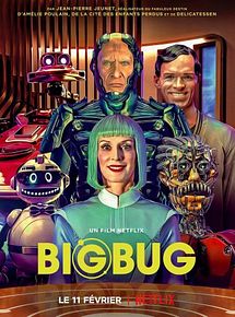 Affiche de BigBug, film à voir en streaming sur Pygargue