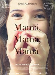 Affiche de Mamá, Mamá, Mamá, film à voir en streaming sur Pygargue