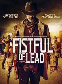 Affiche de A Fistful of Lead, film à voir en streaming sur Pygargue