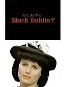 Affiche de Who Is the Black Dahlia?, film à voir en streaming sur Pygargue