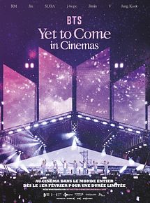 Affiche de BTS : Yet To Come in Cinemas, film à voir en streaming sur Pygargue