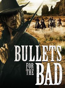 Affiche de Bullets for the Bad, film à voir en streaming sur Pygargue
