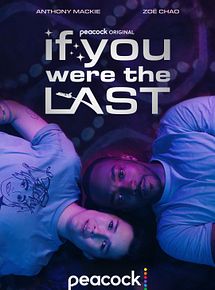 Affiche de If You Were the Last, film à voir en streaming sur Pygargue