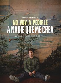 Affiche de Personne n'est obligé de me croire, film à voir en streaming sur Pygargue