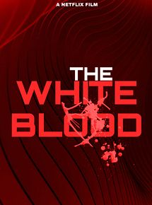 Affiche de The White Blood, film à voir en streaming sur Pygargue