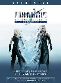 Affiche de L’événement - Final Fantasy VII : Advent Children Complete, film à voir en streaming sur Pygargue