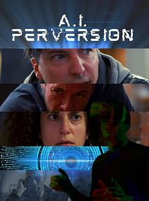 Affiche de A.I. Perversion, film à voir en streaming sur Pygargue