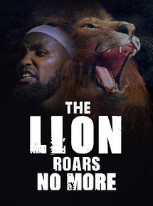 Affiche de The Lion Roars No More, film à voir en streaming sur Pygargue