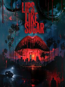 Affiche de Lips Like Sugar, film à voir en streaming sur Pygargue