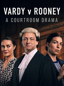 poster de la série Vardy v Rooney: A Courtroom Drama Saison 1