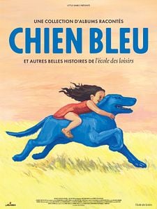 Chien bleu et autres belles histoires de l'école des loisirs